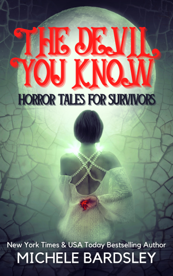 The Devil You Know: Horror Tales for Survivors