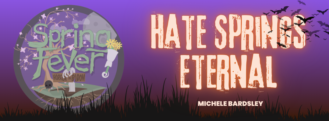 Hate Springs Eternal