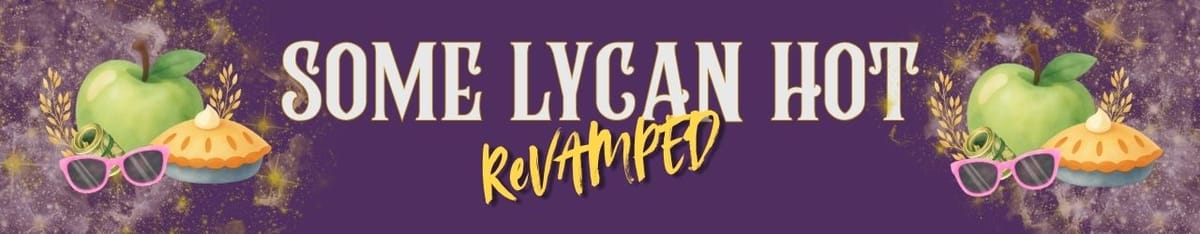 Some Lycan Hot: Prologue