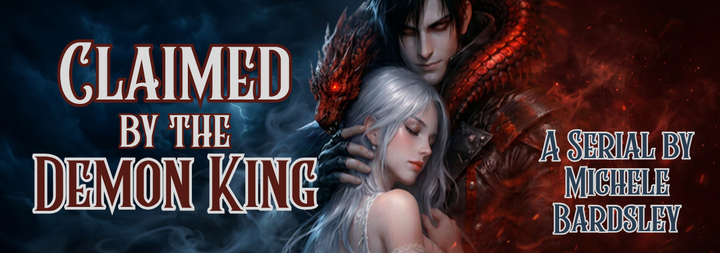 Banner for Michele Bardsley's serial: Claimed by the Demon King. Features a handsome man with a demon on his shoulders embracing a beautiful silver-haired woman.